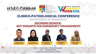 CPC - “Decoding Dengue: Key Insights for Emergency Management” - Jab. Perubatan Kecemasan