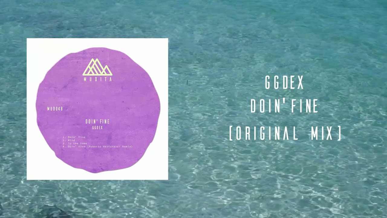 Sleduj GgDeX - Doin' Fine (Original Mix) na YouTube Sleduj GgDeX - Doin' Fine (Original Mix) na YouTube