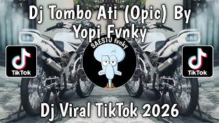 DJ TOMBO ATI (Yopi Fvnky) | Dj Tombo Ati Iku 5 Perkarane Viral TikTok 2026 !