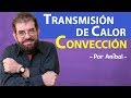 Transmisión de calor: Convección  | Biofísica CBC | Física En Segundos (por Aníbal)