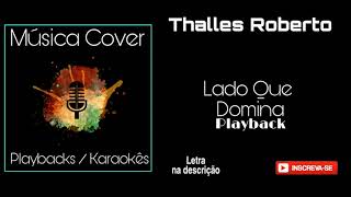 Thalles Roberto LADO QUE DOMINA Playback (letra na descrição do vídeo)