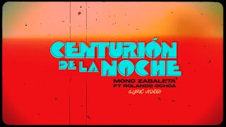 Centurión De La Noche (Lyric Video Oficial) | @MonoZabaleta, Rolando Ochoa