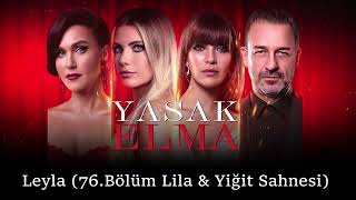 Leyla - 76.Bölüm Lila&Yiğit Sahnesi (Yasak Elma Dizi Müzikleri)