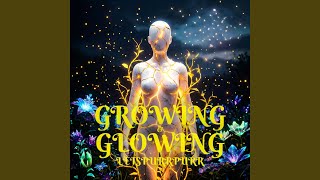 Growing and Glowing