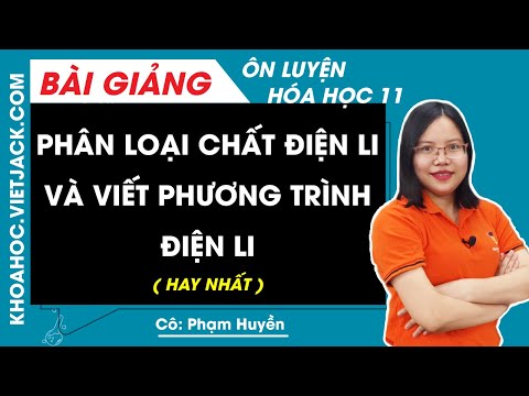Video Phân loại chất điện li và viết phương trình điện li -... - youtube
