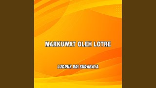 Download Lagu Markuwat Oleh Lotre Download Lagu Markuwat Oleh Lotre