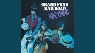 Video thumbnail of "Grand Funk Railroad - Ups And Downs (Remastered 2002)"