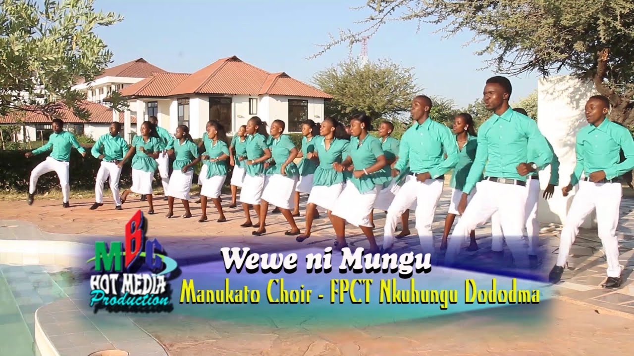 WEWE NI MUNGU - MANUKATO CHOIR FPCT NKUHUNGU DODOMA
