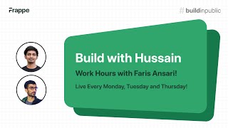 Work Hours with Faris Ansari S1E1: Gameplan, FrappeUI and more! screenshot 4