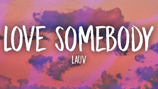 Lauv - Love Somebody (Lyrics) Resimi