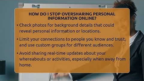 How Do I Stop Oversharing Personal Information Online? - Everyday-Networking