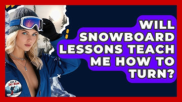 Will Snowboard Lessons Teach Me How To Turn? - Ask A Ski Bum