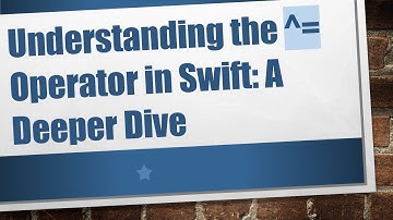 Understanding the ^= Operator in Swift: A Deeper Dive