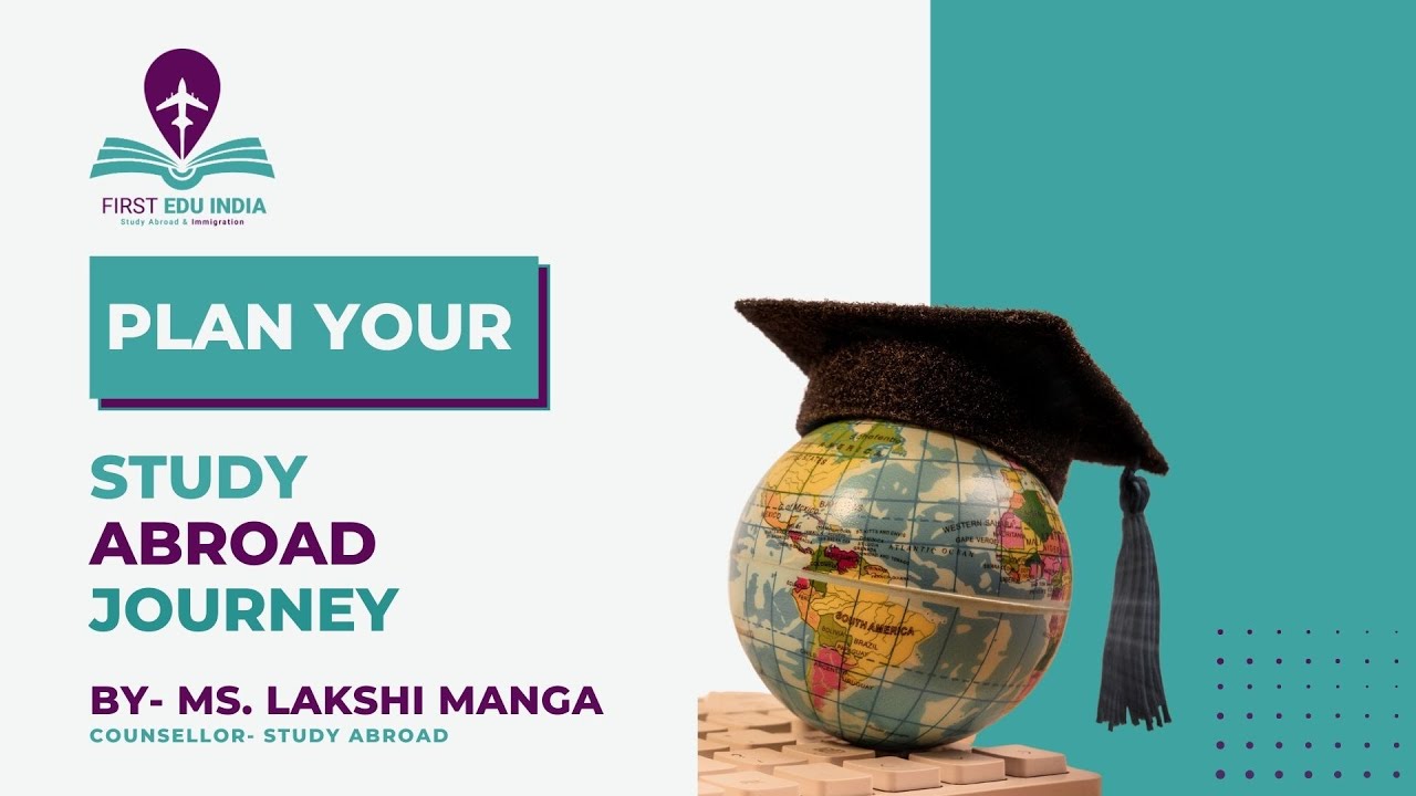 How To plan Your Study Abroad Journey | First Edu India | Study Abroad ...