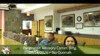 PARATRANSIT ADVISORY COMMITTEE 071426   NO QUORUM