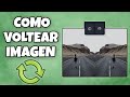COMO GIRAR, ROTAR Y VOLTEAR UNA IMAGEN ONLINE GRATIS SIN PROGRAMAS FACIL Y RAPIDO EN 2025