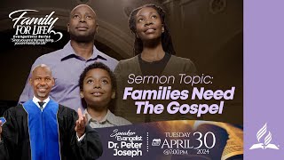 Family for Life Evangelistic Series||. Dr. Peter Josephs || April 30, 2024 || 4:00pm