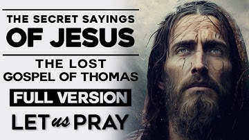 Exploring the Secret Sayings of Jesus: The Lost Gospel of Thomas (FULL VERSION)