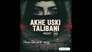 Akhe Uski Talibani Ak 47 Fire Kre Slow Reverb Song