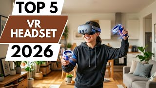TOP 5 BEST VR HEADSET IN 2026
