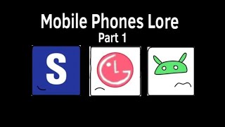 Mobile Phones Lore Part 1 (Samsung-Apple iOS)
