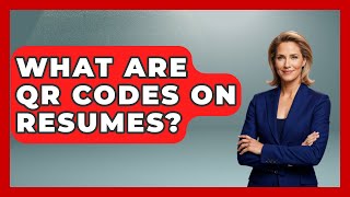 What Are QR Codes On Resumes - Job Success Network