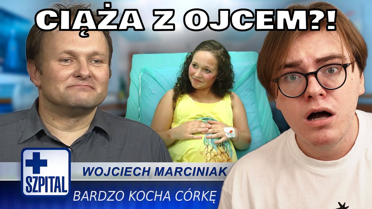 SZPITAL - JESTEM W CIĄŻY Z WŁASNYM OJCEM?!
