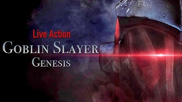 Goblin Slayer Genesis｜Live-Action