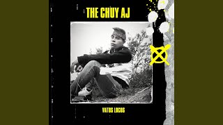 Vatos Locos - THE CHUY AJ