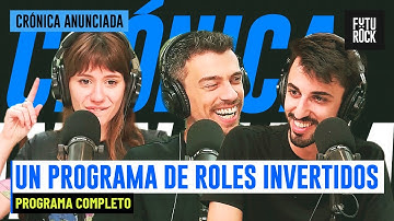 UN PROGRAMA DE ROLES INVERTIDOS | PROGRAMA COMPLETO  de CRÓNICA ANUNCIADA