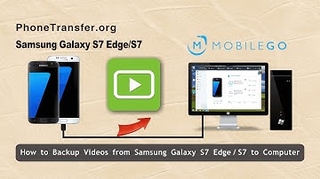 How to Backup Videos from Samsung Galaxy S7 Edge / S7 to Computer in Batch