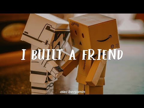 Alec Benjamin I Built A Friend Lyric Video Youtube - alec benjamin i built a friend roblox music video