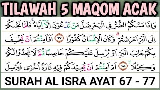 Tilawah 5 Maqom Acak Lanjutan Surah Al isra Ayat 67 - 77