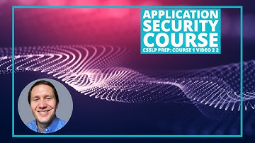 Secure Software Lifecycle Professional Course 1 - Video 2 (CSSLP PREP)