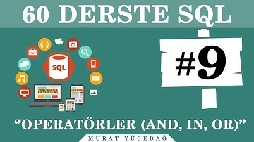 SQL Ders 9  Operatörler (And, In, Or)