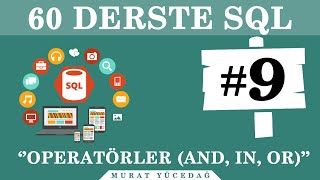 Sql Ders 9 Operatörler And, In, Or