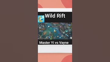 Master Yi vs Vayne wild rift  Tốc Chiến