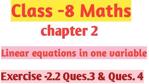 Class -8th Maths| Chapter -2 Linear equations in one variable Ex.- 2.2    Q.3, Q.4