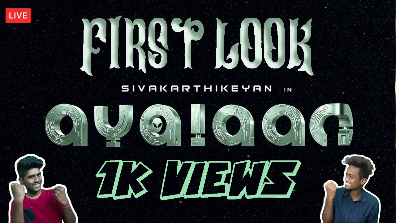 LIVE UPDATE #36 AYALAAN & DOCTOR FIRST LOOK (VJ'S - ELANGO SIVAKUMAR & NAVEEN SHANMUGAM) KAPEES 2.0