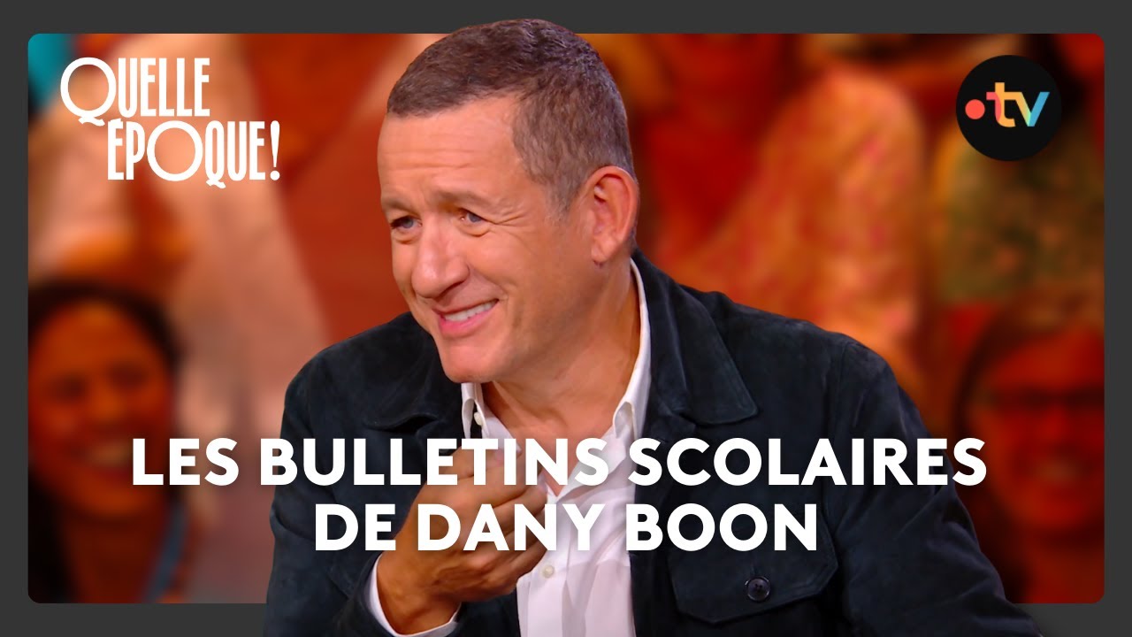 Dany Boon : Les pires appréciations qu'il a reçues des profs - #QuelleEpoque 20 septembre 2025