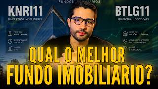 KNRI11 OU BTLG11: QUAL É O MELHOR FUNDO IMOBILIÁRIO?
