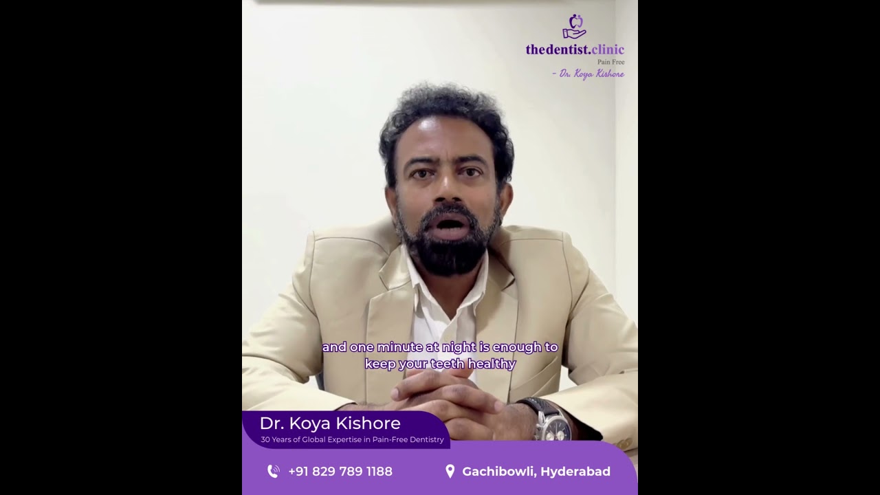 Best Dentist in Gachibowli Explains Why Over-Brushing Damages Teeth | Dr. Koya Kishore