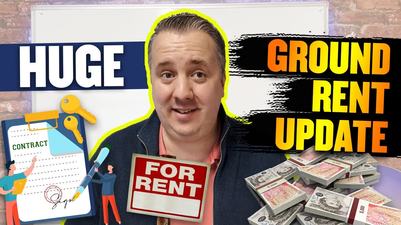 Leasehold Reforms - Ground Rent Caps Set At £250 Plus Other HUGE NEWS ...