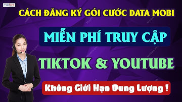 Cách Đăng Ký Gói Data Mobifone Không Giới Hạn Dung Lượng - MIỄN PHÍ TRUY CẬP TIKTOK & YOUTUBE