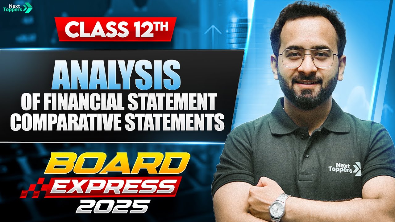 Analysis of Financial Statement - Comparative Statements | Class 12 Accounts | Board Express