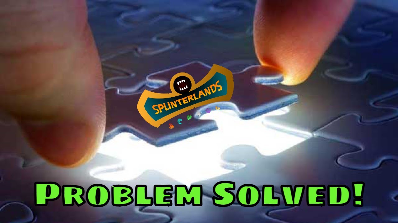 Splinterlands Problem Solved!