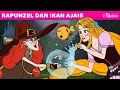 Rapunzel Dan Ikan Ajaib | Kartun Anak Anak | Bahasa Indonesia Cerita Anak