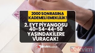 2000-2008 Sonrası Kademeli Emeklilik Son Dakika Açıklandı 2. Eyt Piyangosu 40-54-44-58 Yaşındakiler