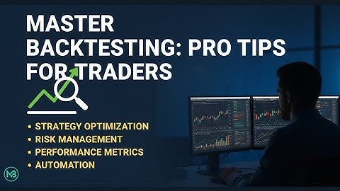 Master Backtesting  Pro Tips for Traders