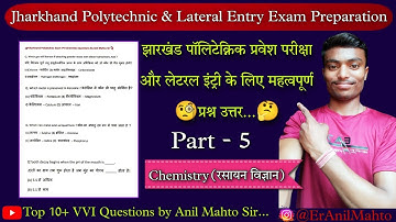 Jharkhand Polytechnic Entrance Exam 2023 | Lateral Entry | Chemistry Questions pt 5 - Anil Mahto Sir